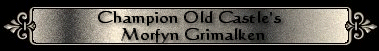 Champion Old Castle's Morfyn Grimalken